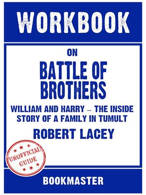 cover image of Workbook on Battle of Brothers--William and Harry--The Inside Story of a Family in Tumult by Robert Lacey | Discussions Made Easy